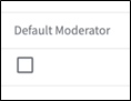 Default moderator check box